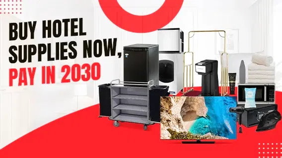 Hotel Supplies on Easy Financing: Buy Now, Pay in 2030